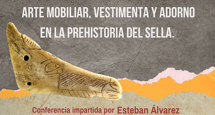 Conferencia Arte mobiliar, vestimenta y adorno en la Prehistoria del Sella de Esteban Álvarez